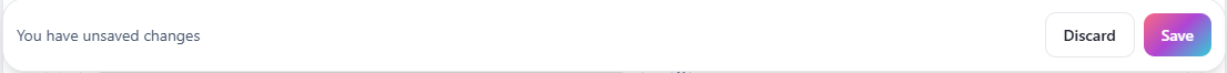 A bar reading "You have unsaved changes" with Discard and Save buttons.